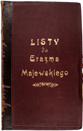 Księga korespondencyjna pt. "Listy do Erazma Majewskiego". Teka VII. M  strona 1: pierw...