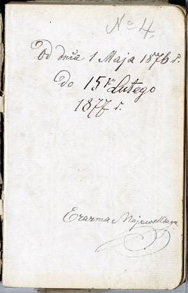 Notes nr 4 z okresu 01.05.1876 r.-15.02.1877 r. Wyklejka z odręcznym napisem Erazma Majewskiego i...